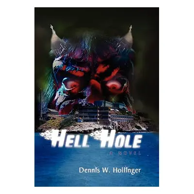 "Hellhole" - "" ("Hollinger Dennis W.")