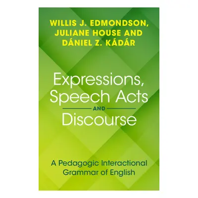 "Expressions, Speech Acts and Discourse: A Pedagogic Interactional Grammar of English" - "" ("Ed