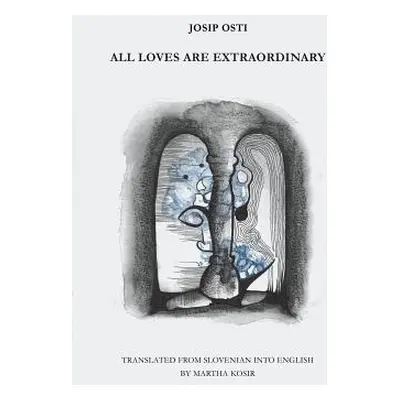 "All Loves are Extraordinary" - "" ("Osti Josip")