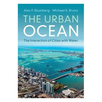 "The Urban Ocean: The Interaction of Cities with Water" - "" ("Blumberg Alan F.")