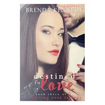 "Destined to Love" - "" ("Kennedy Brenda")