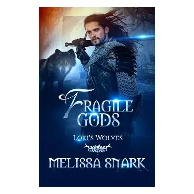 "Fragile Gods: Loki's Wolves" - "" ("Snark Melissa")