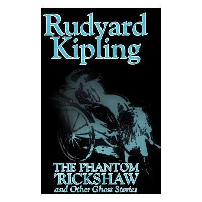 "The Phantom 'Rickshaw and Other Ghost Stories by Rudyard Kipling, Fiction, Classics, Literary, 