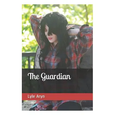 "The Guardian" - "" ("Aryn Lyle")