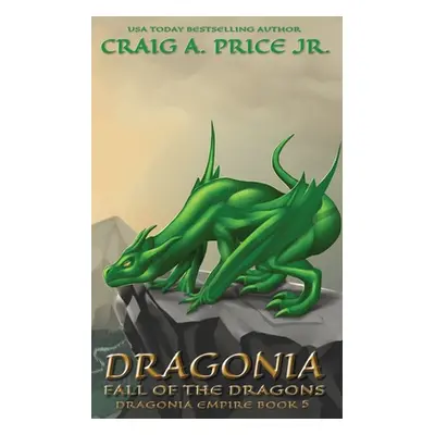 "Dragonia Fall of the Dragons" - "" ("Price Craig A. Jr.")