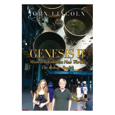 "Genesis II: Mission to Colonize New Worlds" - "" ("Lincoln John")