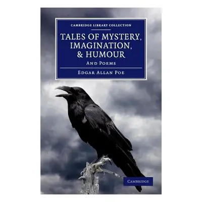 "Tales of Mystery, Imagination, and Humour: And Poems" - "" ("Poe Edgar Allan")