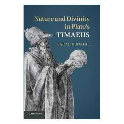 "Nature and Divinity in Plato's Timaeus" - "" ("Broadie Sarah")