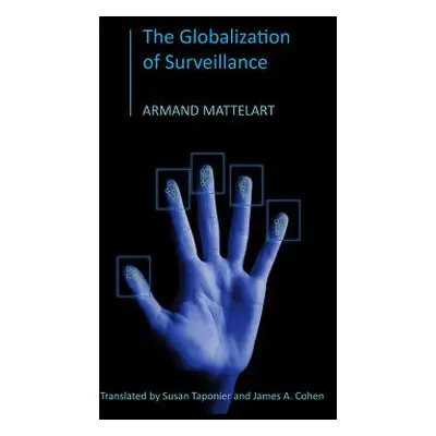 "The Globalization of Surveillance" - "" ("Mattelart Armand")