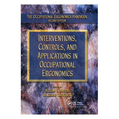 "Interventions, Controls, and Applications in Occupational Ergonomics" - "" ("Marras William S."