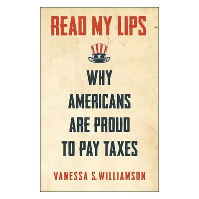 "Read My Lips: Why Americans Are Proud to Pay Taxes" - "" ("Williamson Vanessa")