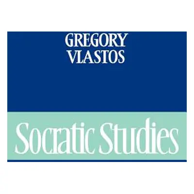 "Socratic Studies" - "" ("Vlastos Gregory")