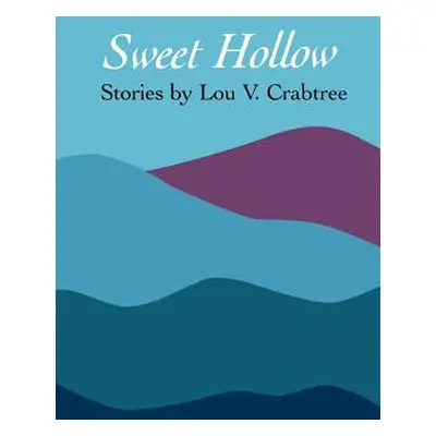 "Sweet Hollow" - "" ("Crabtree Lou V.")