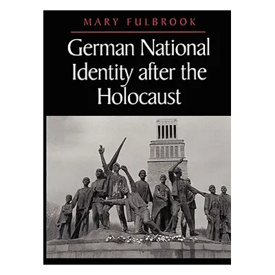 "German National Identity After the Holocaust" - "" ("Fulbrook Mary")