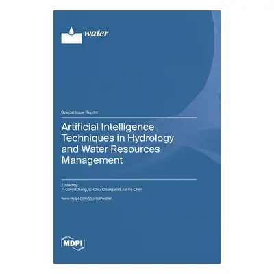 "Artificial Intelligence Techniques in Hydrology and Water Resources Management" - "" ("Chang Fi