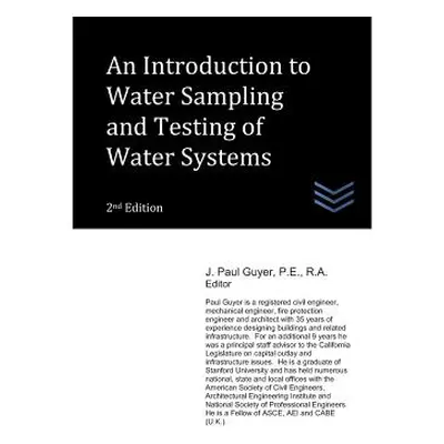 "An Introduction to Water Sampling and Testing of Water Systems" - "" ("Guyer J. Paul")