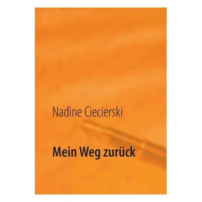 "Mein Weg zurck: Der Kampf mit den Diagnosen" - "" ("Ciecierski Nadine")