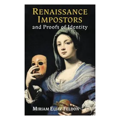 "Renaissance Impostors and Proofs of Identity" - "" ("Eliav-Feldon M.")