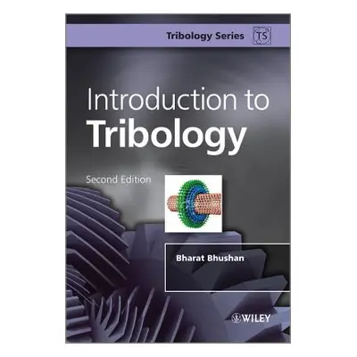 "Introduction to Tribology" - "" ("Bhushan Bharat")