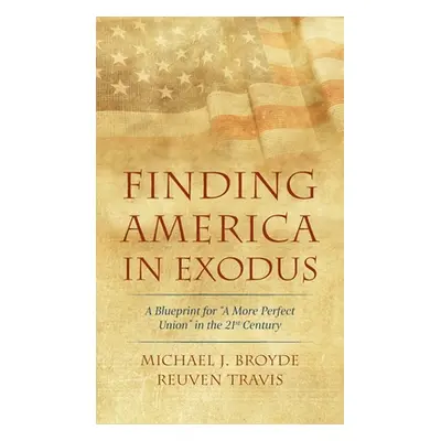 "Finding America in Exodus" - "" ("Broyde Michael J.")