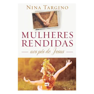 "Mulheres rendidas aos ps de Jesus" - "" ("Targino Nina")