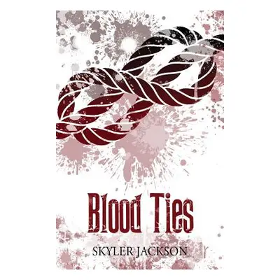 "Blood Ties" - "" ("Jackson Skyler")