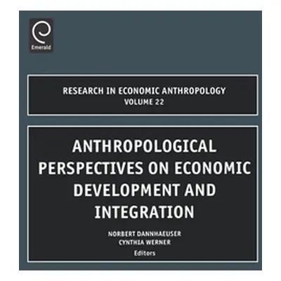 "Anthropological Perspectives on Economic Development and Integration" - "" ("Dannhaeuser Norber