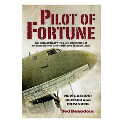 "Pilot of Fortune: The extraordinary true-life adventures of aviation pioneer and trailblazer Sh