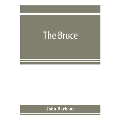 "The Bruce" - "" ("Barbour John")