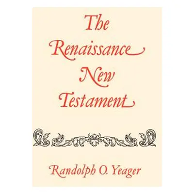 "The Renaissance New Testament: 1 Cor. 11:1-16:24, 2 Cor. 1:1-13:14, Galatians 1:1-1:25" - "" ("