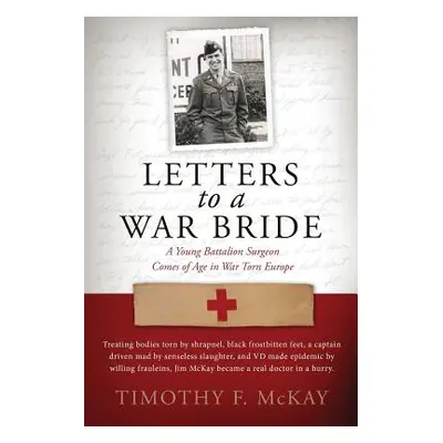 "Letters to a War Bride" - "" ("McKay F. Timothy")