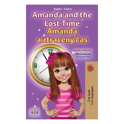 "Amanda and the Lost Time (English Czech Bilingual Book for Kids)" - "" ("Admont Shelley")