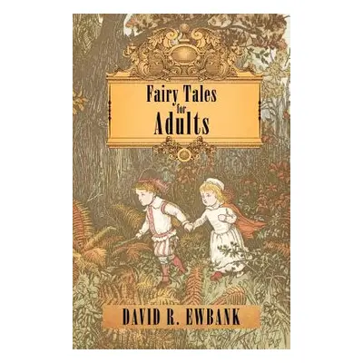 "Fairy Tales for Adults" - "" ("Ewbank David R.")