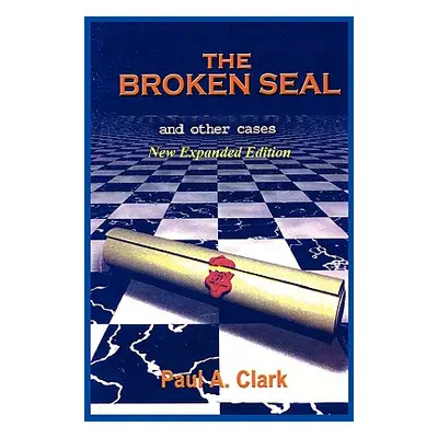 "The Broken Seal - New Expanded Edition" - "" ("Clark Paul a.")