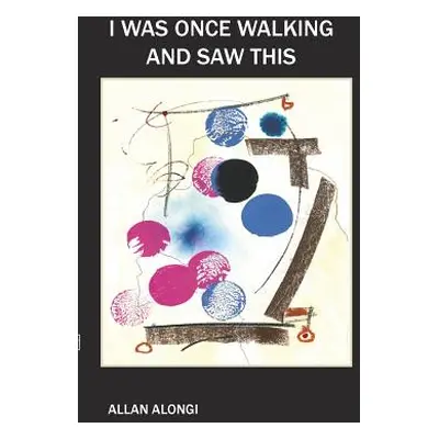 "I Was Once Walking and Saw This" - "" ("Alongi Allan")