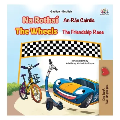 "The Wheels The Friendship Race (Irish English Bilingual Book for Kids)" - "" ("Nusinsky Inna")