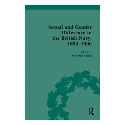 "Sexual and Gender Difference in the British Navy, 1690-1900" - "" ("Lejacq Seth Stein")