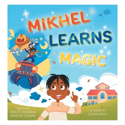 "Mikhel Learns Magic" - "" ("Coleman Nicole C.")