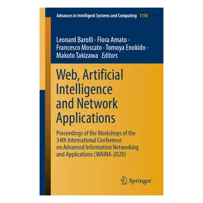 "Web, Artificial Intelligence and Network Applications: Proceedings of the Workshops of the 34th