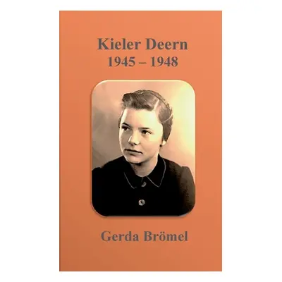 "Kieler Deern 1945 - 1948" - "" ("Brmel Gerda")