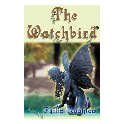 "The Watchbird" - "" ("Rushlow Philip")