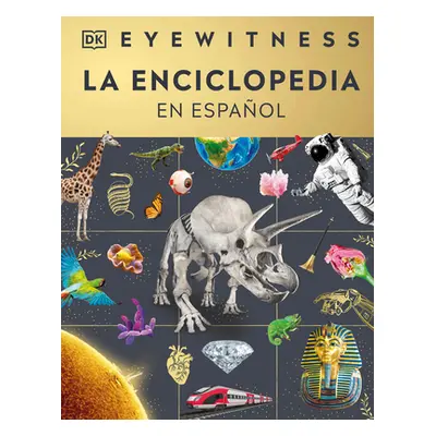 "Eyewitness La Enciclopedia (En Espaol) (Encyclopedia of Everything)" - "" ("DK")