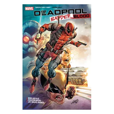 "Deadpool: Badder Blood" - "" ("Liefeld Rob")