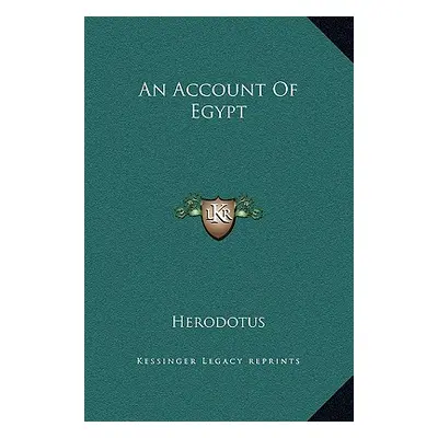 "An Account Of Egypt" - "" ("Herodotus")