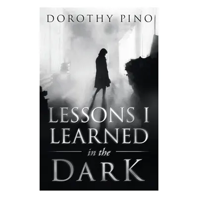 "Lessons I Learned in the Dark" - "" ("Pino Dorothy")