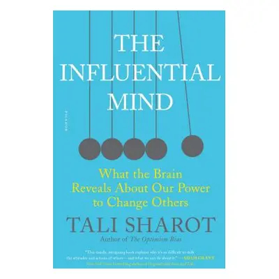 "The Influential Mind: What the Brain Reveals about Our Power to Change Others" - "" ("Sharot Ta