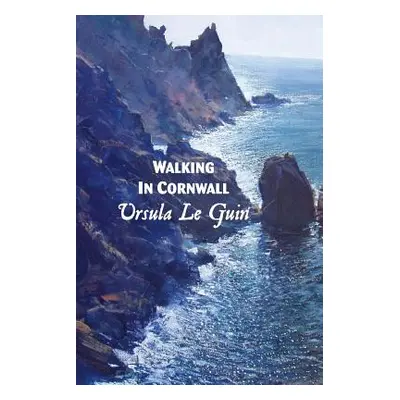 "Walking in Cornwall" - "" ("Le Guin Ursula")