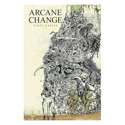 "Arcane Change" - "" ("Carter Casey")