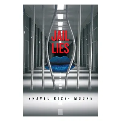 "Jail Lies" - "" ("Rice- Moore Shavel")