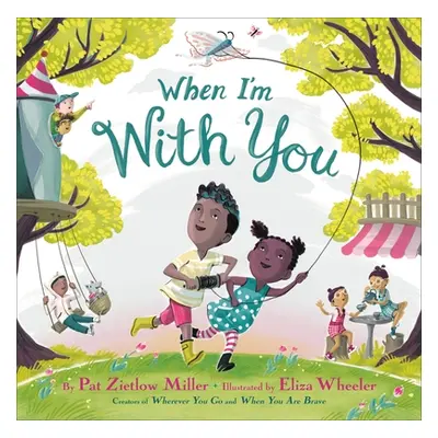 "When I'm with You" - "" ("Miller Pat Zietlow")